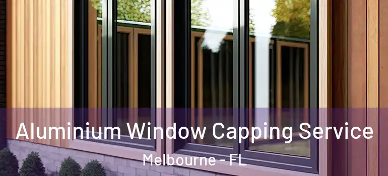 Aluminium Window Capping Service Melbourne - FL