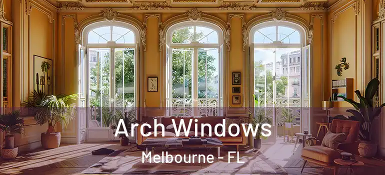 Arch Windows Melbourne - FL