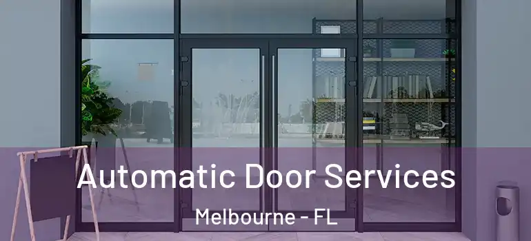 Automatic Door Services Melbourne - FL