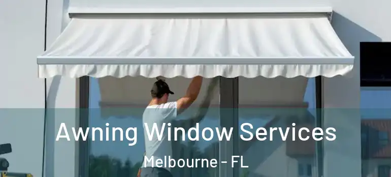 Awning Window Services Melbourne - FL