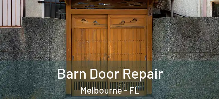 Barn Door Repair Melbourne - FL