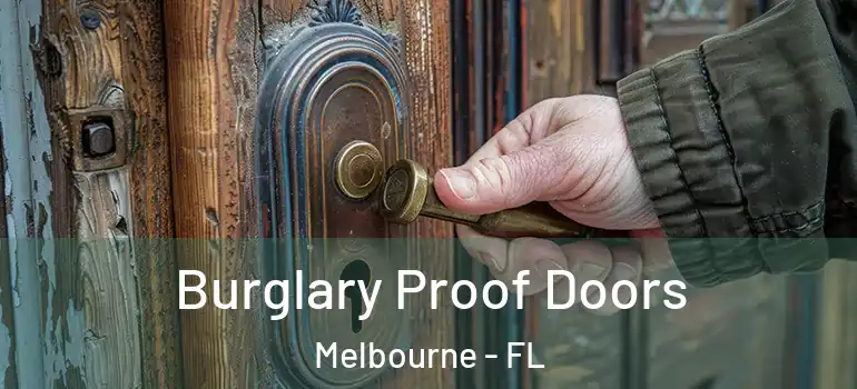 Burglary Proof Doors Melbourne - FL