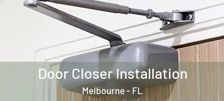 Door Closer Installation Melbourne - FL