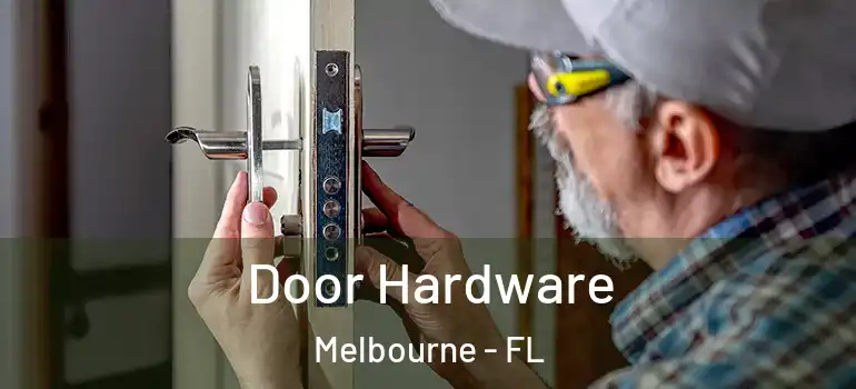 Door Hardware Melbourne - FL