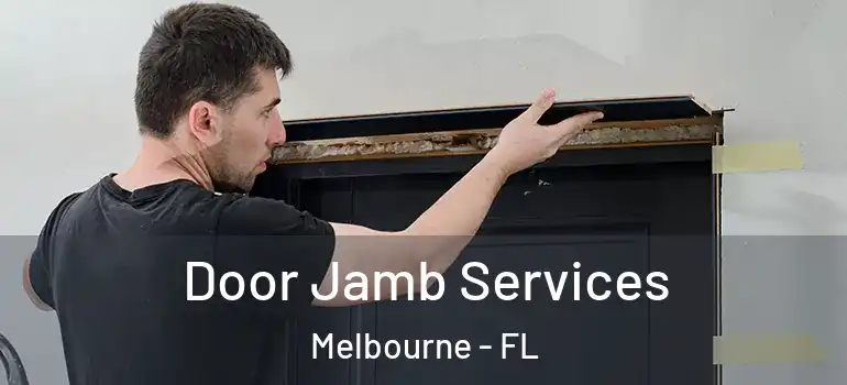 Door Jamb Services Melbourne - FL