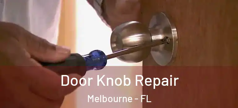 Door Knob Repair Melbourne - FL