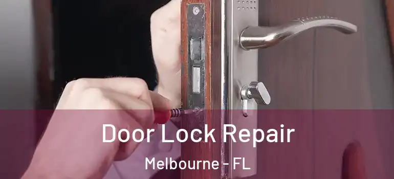 Door Lock Repair Melbourne - FL