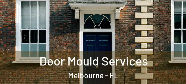 Door Mould Services Melbourne - FL