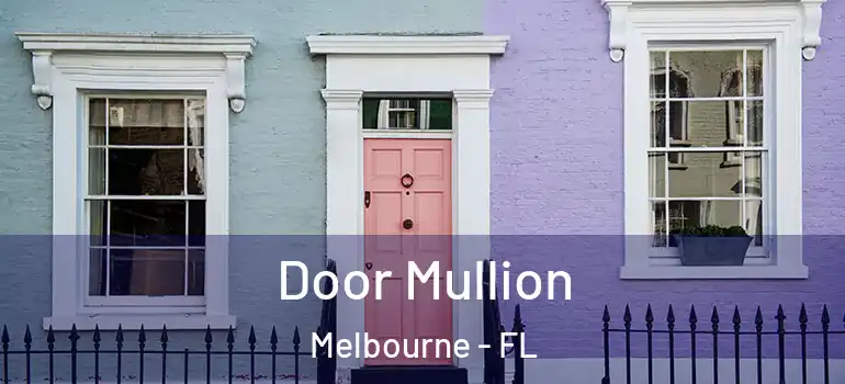 Door Mullion Melbourne - FL