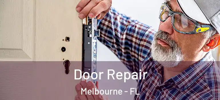Door Repair Melbourne - FL