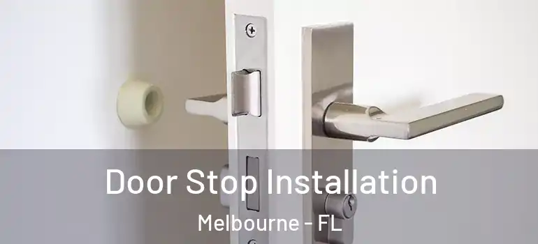 Door Stop Installation Melbourne - FL