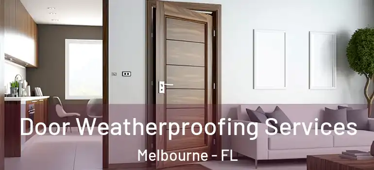 Door Weatherproofing Services Melbourne - FL