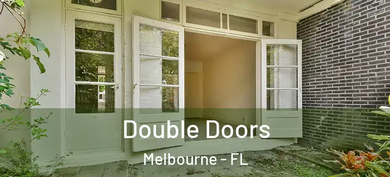 Double Doors Melbourne - FL