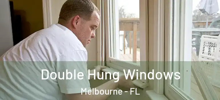Double Hung Windows Melbourne - FL