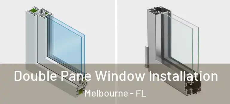 Double Pane Window Installation Melbourne - FL