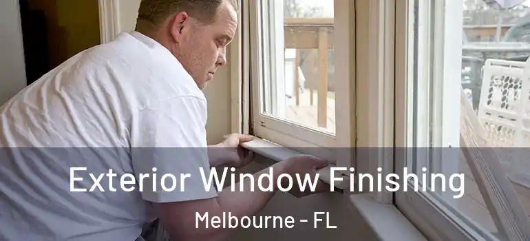 Exterior Window Finishing Melbourne - FL