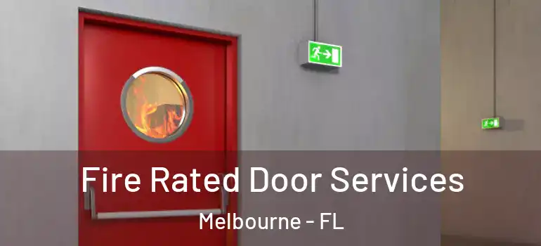 Fire Rated Door Services Melbourne - FL