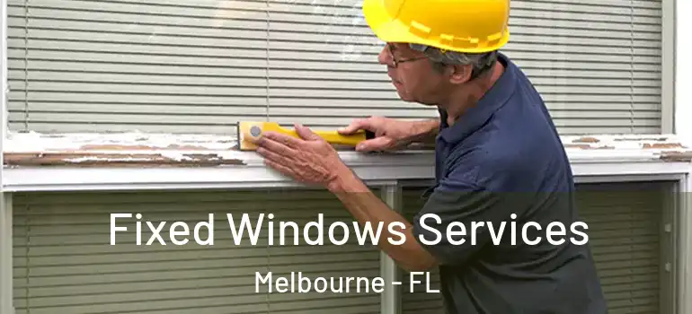 Fixed Windows Services Melbourne - FL