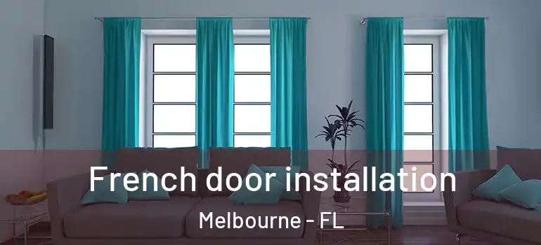 French door installation Melbourne - FL