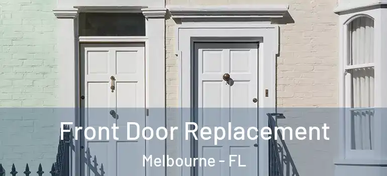 Front Door Replacement Melbourne - FL