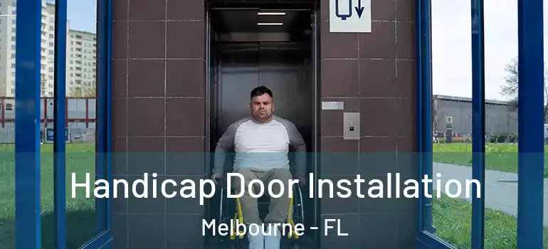 Handicap Door Installation Melbourne - FL