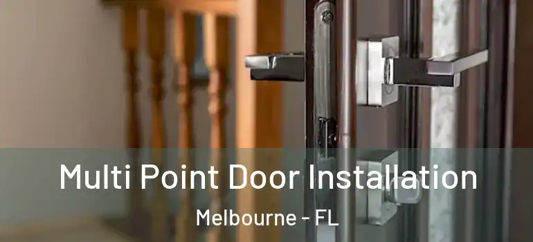 Multi Point Door Installation Melbourne - FL