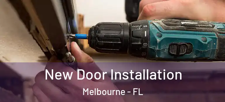 New Door Installation Melbourne - FL