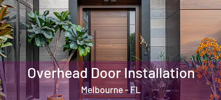 Overhead Door Installation Melbourne - FL