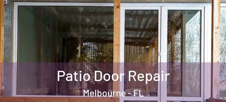 Patio Door Repair Melbourne - FL