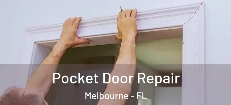Pocket Door Repair Melbourne - FL