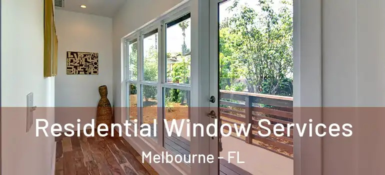 Residential Window Services Melbourne - FL
