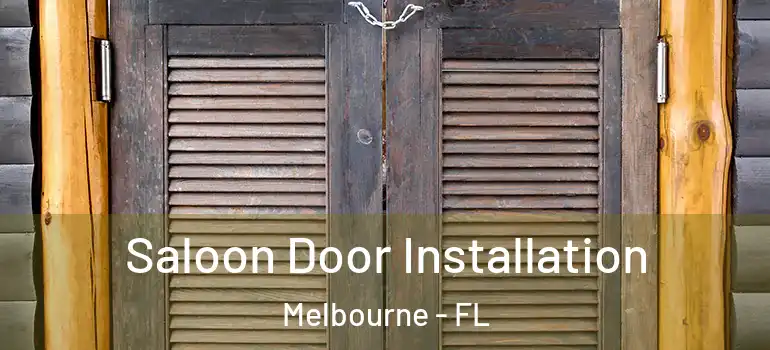Saloon Door Installation Melbourne - FL