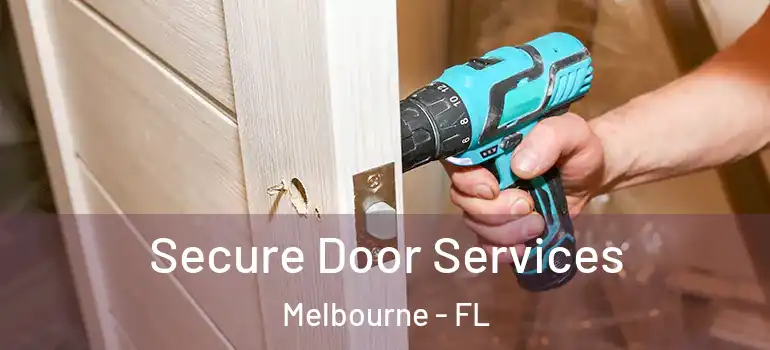 Secure Door Services Melbourne - FL
