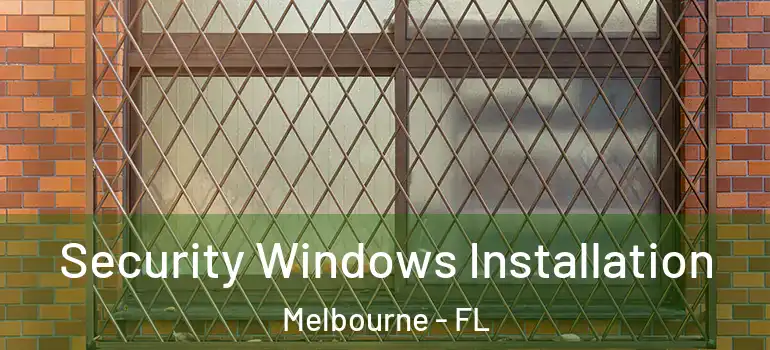 Security Windows Installation Melbourne - FL