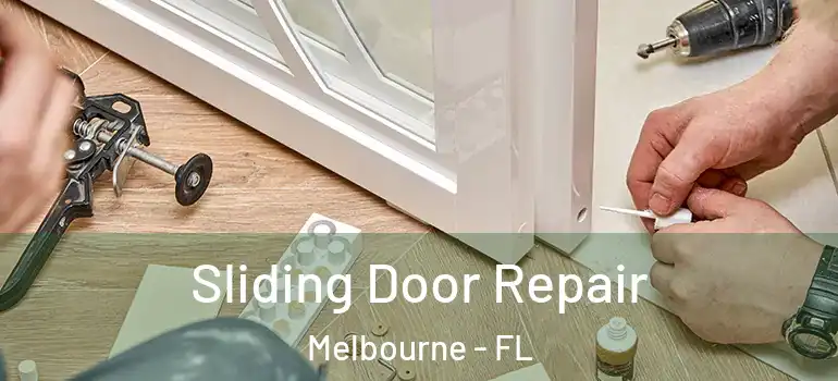 Sliding Door Repair Melbourne - FL
