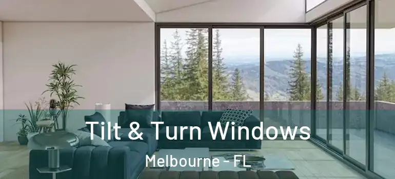 Tilt & Turn Windows Melbourne - FL
