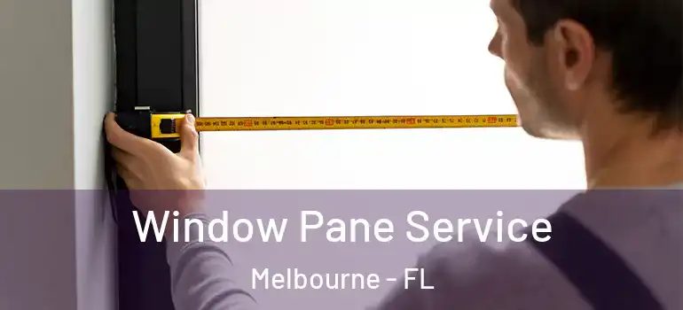 Window Pane Service Melbourne - FL