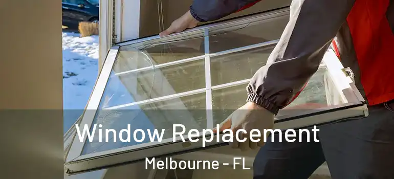 Window Replacement Melbourne - FL