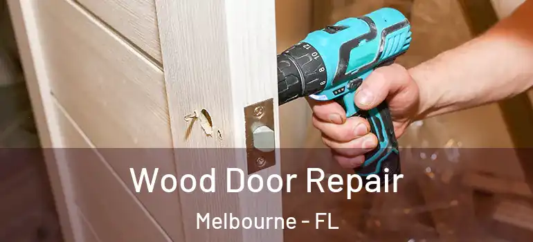 Wood Door Repair Melbourne - FL