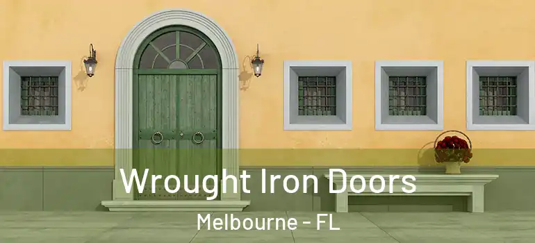 Wrought Iron Doors Melbourne - FL
